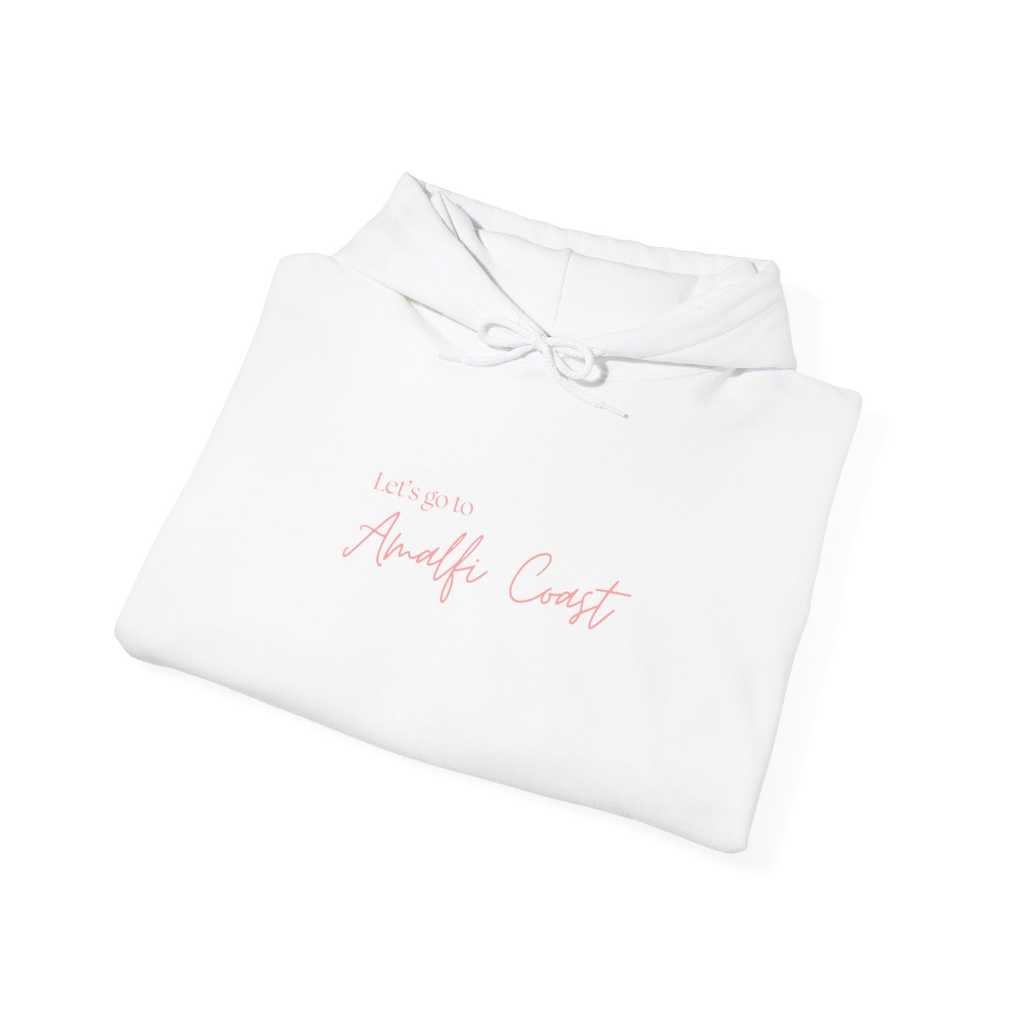 Let's Go To Amalfi Coast Hoodie